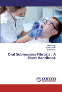 Oral Submucous Fibrosis: A Short Handbook