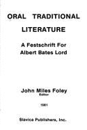 Oral Traditional Literature: A Festschrift for Albert Bates Lord