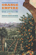 Orange Empire: California and the Fruits of Eden
