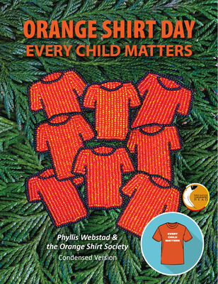 Orange Shirt Day: Every Child Matters - Webstad, Phyllis, and Society, Orange Shirt