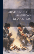 Orators of the American Revolution