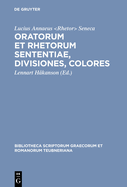 Oratorum Et Rhetorum Sententiae, Divisiones, Colores