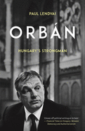 Orban: Hungary's Strongman