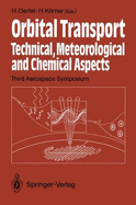 Orbital Transport: Technical, Meteorological and Chemical Aspects Third Aerospace Symposium, Braunschweig 26.-28. August 1991