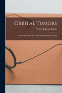 Orbital Tumors: Results Following the Transcranial Operative Attack