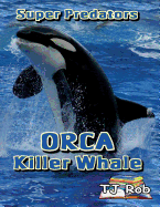 Orca Killer Whale: (Age 5 - 8)