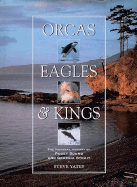 Orcas, Eagles and Kings: Georgia Strait and Puget Sound - Yates, Steve