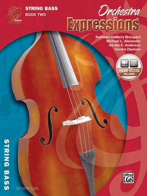 Orchestra Expressions, Book Two Student Edition: String Bass, Book & Online Audio - Brungard, Kathleen Deberry, and Alexander, Michael, and Anderson, Gerald