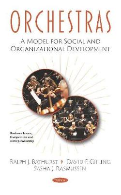 Orchestras: A Model for Social and Organizational Development - Bathurst, Ralph J., and Gilling, David F, and Rasmussen, Sasha J.