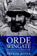 Orde Wingate: Irregular Officer