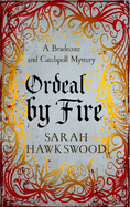 Ordeal by Fire: The unputdownable mediaeval mystery series