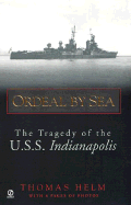 Ordeal by Sea: The Tragedy of the USS Indianapolis