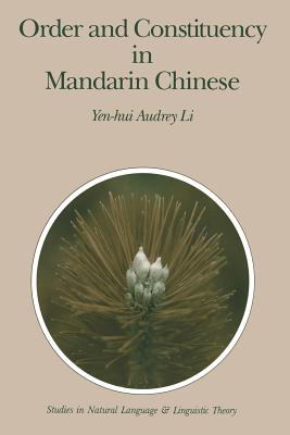 Order and Constituency in Mandarin Chinese - Li Yen Hui, Audrey