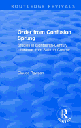 Order from Confusion Sprung: Studies in Eighteenth-Century Literature from Swift to Cowper