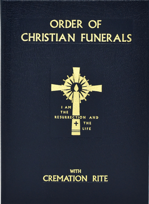 Order of Christian Funerals: With Cremation Rite - International Commission on English in the Liturgy