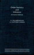 Order Statistics & Inference: Estimation Methods - Balakrishnan, Narayanaswamy, and Cohen, A Clifford