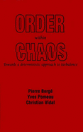 Order Within Chaos - Berge, Pierre, and Bergi, Pierre, and Pomeau, Yves