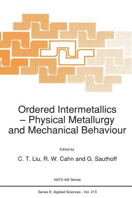 Ordered Intermetallics: Physical Metallurgy and Mechanical Behaviour - Liu, C T (Editor), and Cahn, R W (Editor), and Sauthoff, G (Editor)