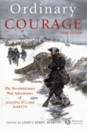 Ordinary Courage: The Revolutionary War Adventures of Joseph Plumb Martin