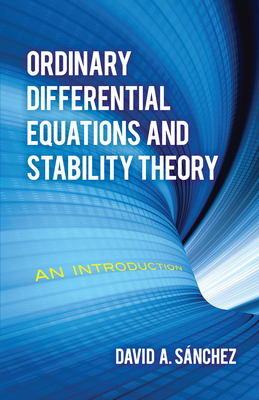 Ordinary Differential Equations and Stability Theory: An Introduction - Sanchez, David a