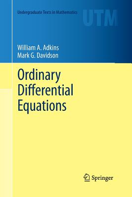 Ordinary Differential Equations - Adkins, William A, and Davidson, Mark G