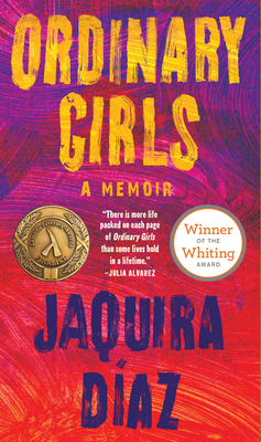 Ordinary Girls: A Memoir - Daz, Jaquira