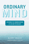 Ordinary Mind: Exploring the Common Ground of Zen and Psychoanalysis