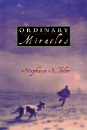 Ordinary Miracles - Tolan, Stephanie S