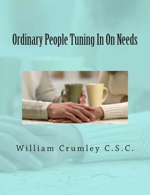 Ordinary People Tuning In On Needs - Crumley Csc, William J