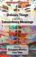 Ordinary Things and Their Extraordinary Meanings