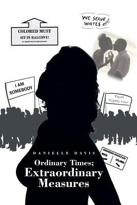 Ordinary Times; Extraordinary Measures - Davis, Danielle