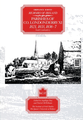 Ordnance Survey Memoirs of Ireland, Vol 31: County Londonderry XI, 1821, 1833, 1836-37 - Day, A