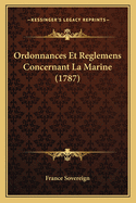 Ordonnances Et Reglemens Concernant La Marine (1787)