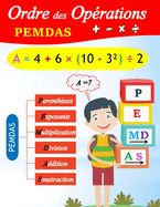 Ordre des op?rations ( PEMDAS): 30 Jours pour ma?triser la priorit? des op?rations (Exercices corrig?s)