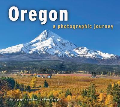 Oregon: A Photographic Journey - Vaughn, Greg (Photographer)