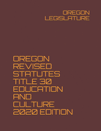 Oregon Revised Statutes Title 30 Education and Culture 2020 Edition