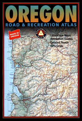 Oregon Road & Recreation Atlas - Benchmark Maps (Creator)