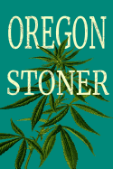 Oregon Stoner: Lined 6"x 9" Cannabis Notebook Journal