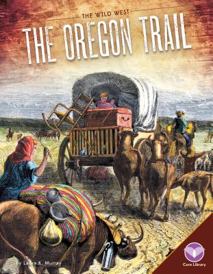 Oregon Trail - Murray, Laura K