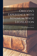 Oregon's Experience With Minimum Wage Legislation