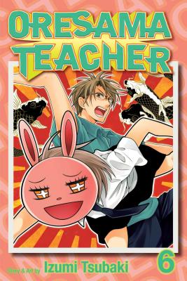 Oresama Teacher, Vol. 6 - Tsubaki, Izumi