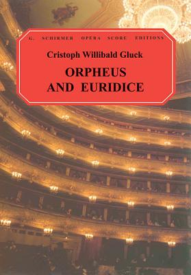 Orfeo Ed Euridice (Orpheus and Eurydice): Vocal Score - Gluck, Christoph Willibald Von (Composer), and Ducloux, W