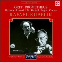 Orff: Prometheus - Colette Lorand (vocals); Erika Ruggeberg (vocals); Fritz Uhl (vocals); Heinz Cramer (vocals);...