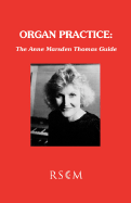Organ Practice: The Anne Marsden Thomas Guide - Marsden Thomas, Anne