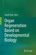 Organ Regeneration Based on Developmental Biology