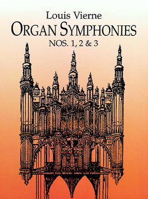 Organ Symphonies 1, 2 & 3 - Vierne, Louis