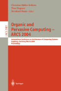 Organic and Pervasive Computing -- Arcs 2004: International Conference on Architecture of Computing Systems, Augsburg, Germany, March 23-26, 2004, Proceedings