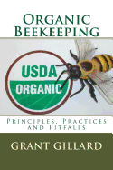 Organic Beekeeping: Principles, Practices and Pitfalls