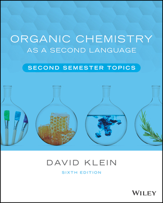 Organic Chemistry as a Second Language: Second Semester Topics - Klein, David R