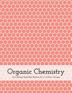 Organic Chemistry Hexagon Graph Paper Notebook: 1/4 Inch (0.25 Inch) Hexagonal Paper, 8.5 X 11, 75 Sheets / 150 Pages, Coral Pink